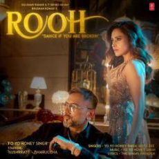 Rooh (Feat. Nushrratt Bharuccha) - Yo Yo Honey Singh Mp3 Rooh (Feat. Nushrratt Bharuccha) - Yo Yo Honey Singh Mp3